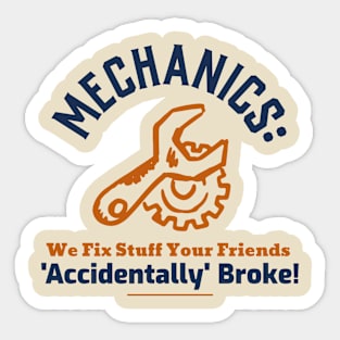 Mechanics: We Fix Stuff Your Friends 'Accidentally' Broke! Sticker